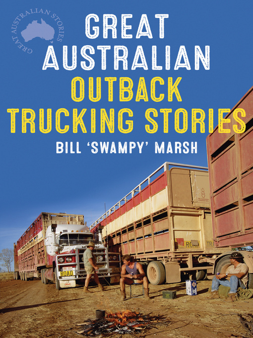 Title details for Great Australian Outback Trucking Stories by Bill Marsh - Available